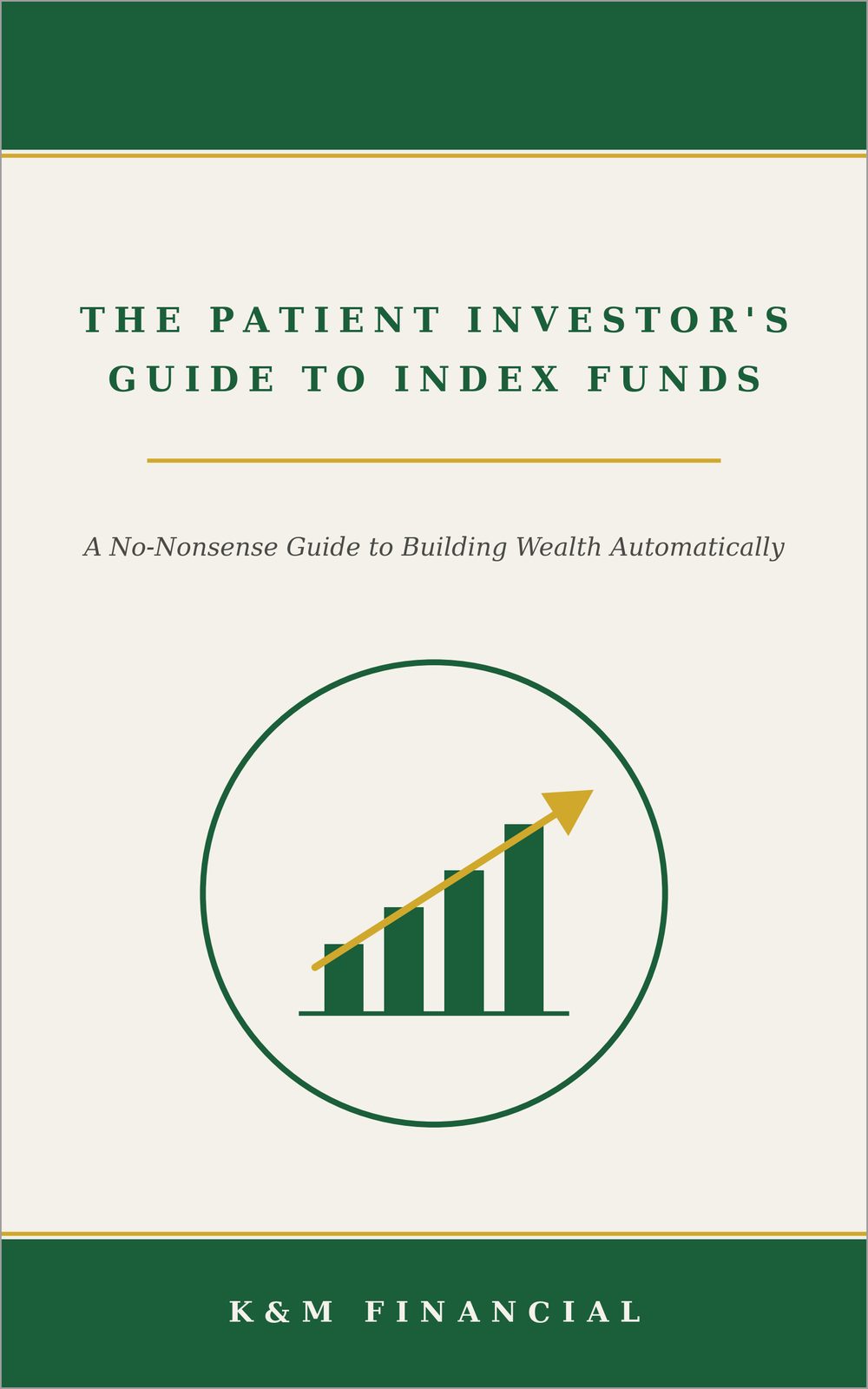 Cover of The Patient Investor's Guide to Index Funds by K and M Financial
